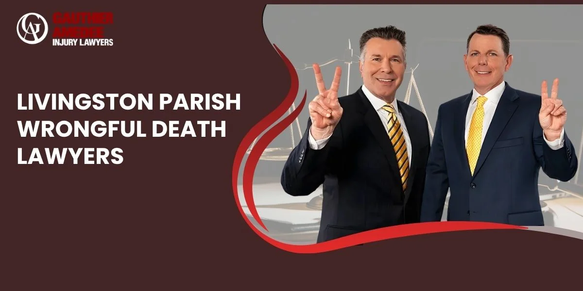 best livingston parish wrongful death lawyer