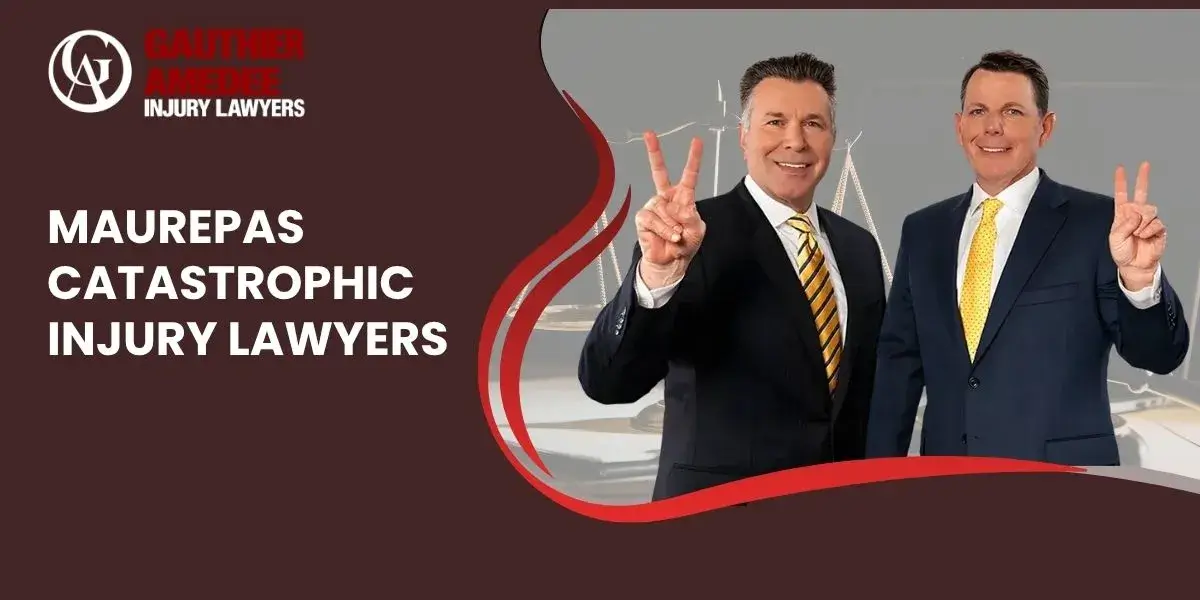 best maurepas catastrophic injury lawyer